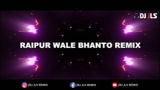 Raipur Wale Bhanto | Edm | Dance | Remix 2023 | By DJ JLS  #cgdjsong