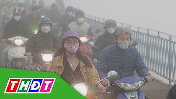 Bắc Bộ rét đậm, không khí lạnh sắp lan tới TP.HCM, Nam Bộ | THDT