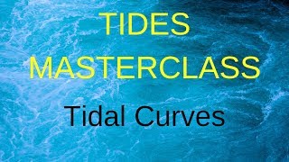 Tides Masterclass  - Tidal Heights and Tidal Curves