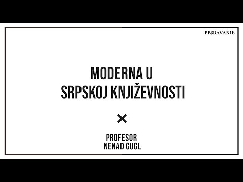 Moderna U Srpskoj Knjizevnosti | Profesor Nenad Gugl | AkademijaGugl