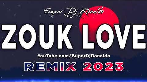 Zouk Love Remix 2023 - Super Dj Ronaldo #11