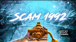 Scam 1992 Montage || Best Edit By MaFia Gaming ||