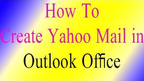 how to setup yahoo mail account in outlook | Microsoft Outlook 2010 Basic Training