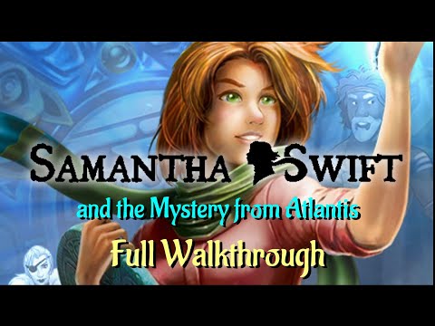 Let's Play - Samantha Swift and the Mystery from Atlantis - Full Walkthrough