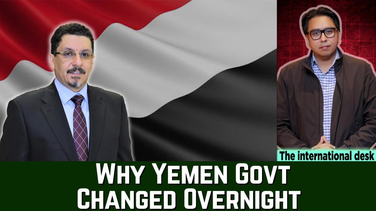 Why Yemen’s Government Just Changed Overnight