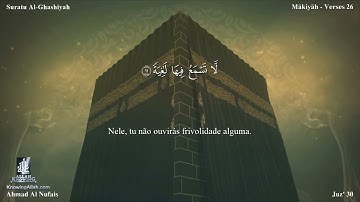 88 سورة الغاشية مترجمة للغة البرتغالية - Suratu Al-Ghashiyah بصوت الشيخ أحمد النفيس