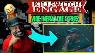 KILLSWITCH ENGAGE - Vide Infra Live Lyrics [HE SWITCHED TO A POCKET BEAT😂😂😂] - Producer Reaction