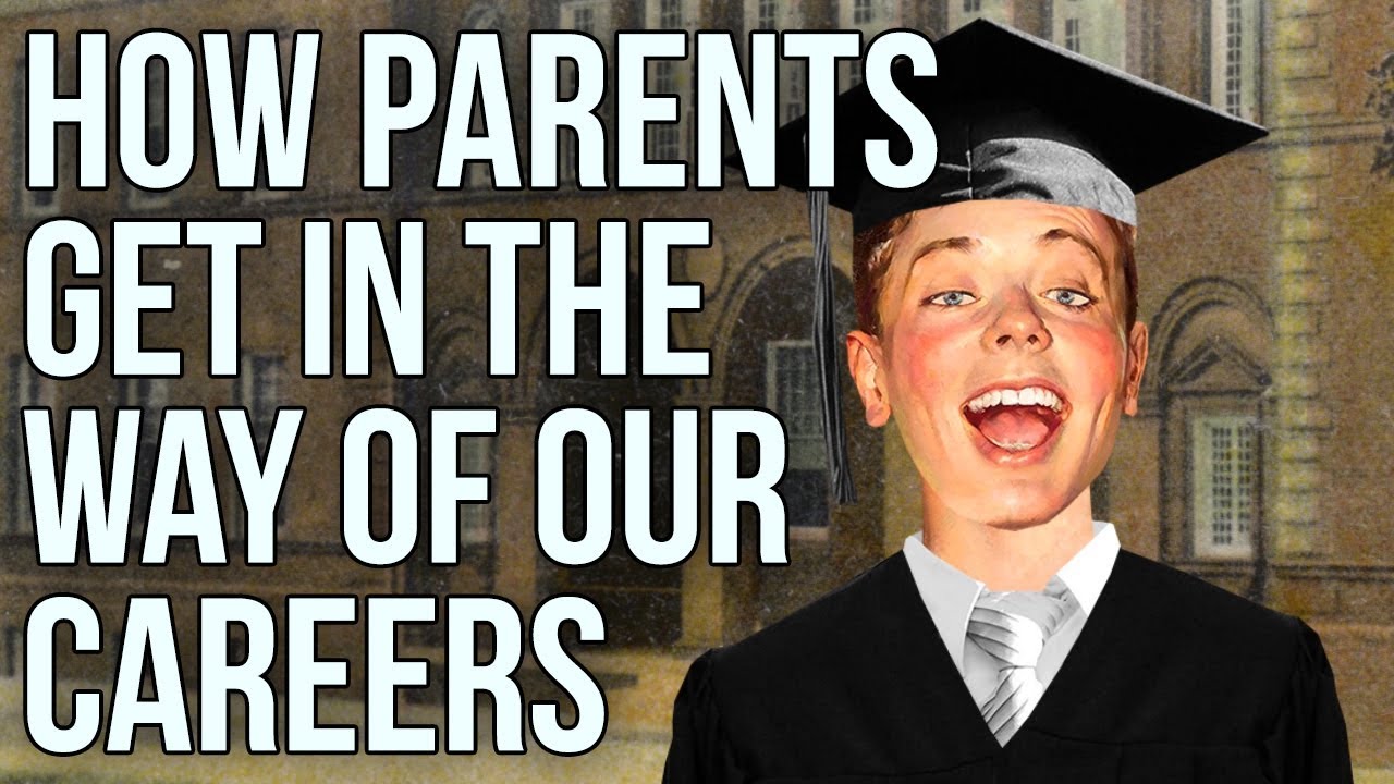 How Parents Get In The Way of Career Plans