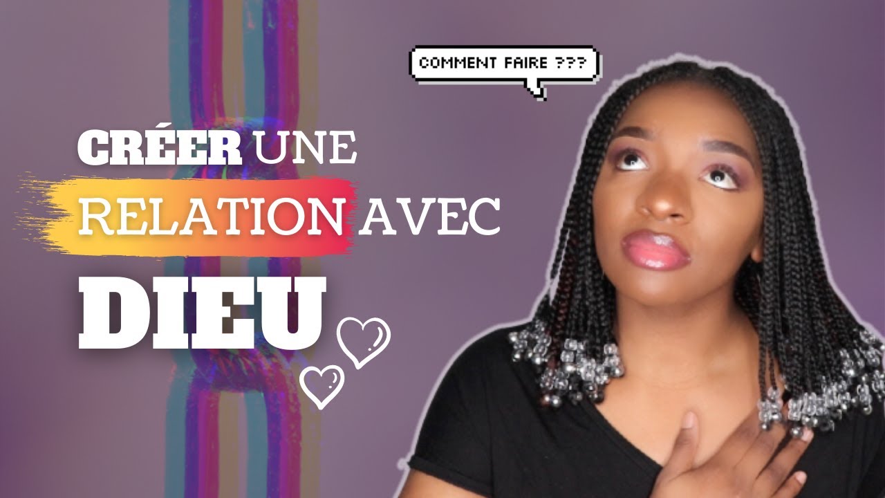 COMMENT CRÉER UNE RELATION AVEC DIEU ? - YouTube