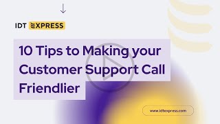 10 Tips to Making your Customer Support Call Friendlier