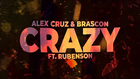 Alex Cruz, Brascon & Rubenson - Crazy (Lyrics)