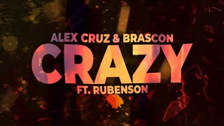 Video thumbnail of "Alex Cruz, Brascon & Rubenson - Crazy (Lyrics)"