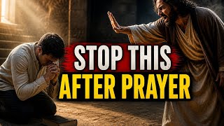 6 Mistakes You Must Never Do After Praying (Biblical warning)