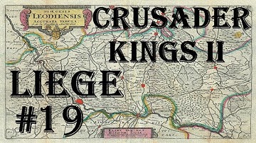 Crusader Kings 2 - Holy Fury: Count of Liege #19