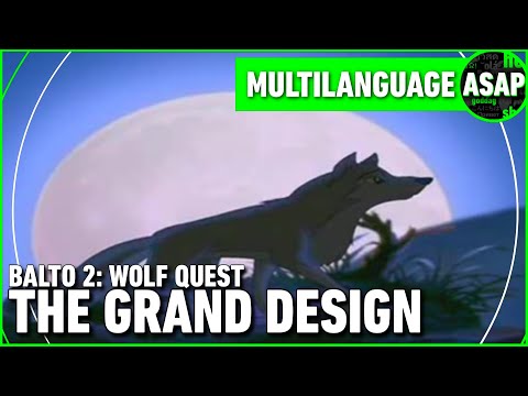 Balto 2 Wolf Quest “The Grand Design” | Multilanguage (Requested)