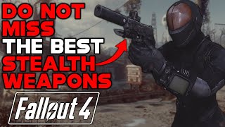 DO NOT MISS THE BEST STEALTH WEAPONS IN FALLOUT 4