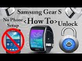 How to Unlock / Setup The Gear S without a Samsung Device