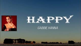 Gabbie Hanna - Happy (Lyrics)