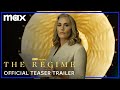 The Regime | Official Teaser Trailer | Max image