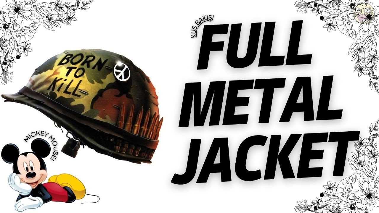 EFENDİM, EVET EFENDİM! | Kuşbakışı: Full Metal Jacket