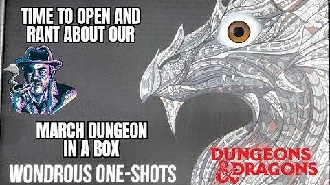 March Dungeon In A Box Wonderous One Shot Unboxing And Initial Reaction