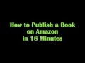 Publish a kindle ebook on amazon in 18 minutes  make passive income online