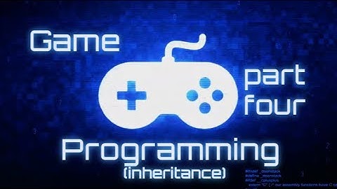 CS1010: Game Programming Part 4 (Inheritance)