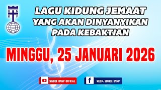 Download Lagu MINGGU, 25 JANUARI 2026 | LAGU KIDUNG JEMAAT YANG AKAN DINYANYIKAN PADA KEBAKTIAN MP3
