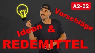 REDEMITTEL IV - VORSCHLÄGE, IDEEN, VORSCHLAGEN - DEUTSCH SPRECHEN LERNEN - A2, B1, B2