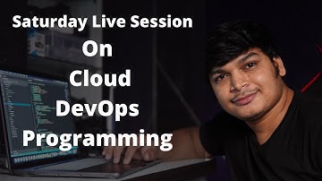 Sandip Saturday Live: Cloud , DevOps , Programming and more