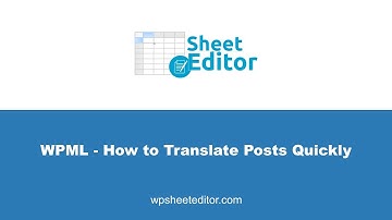 WPML - How to Translate Posts Quickly using a Modern Translations Manager