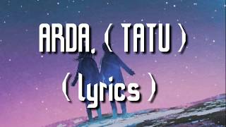 Arda.  ( TATU)  lyrics