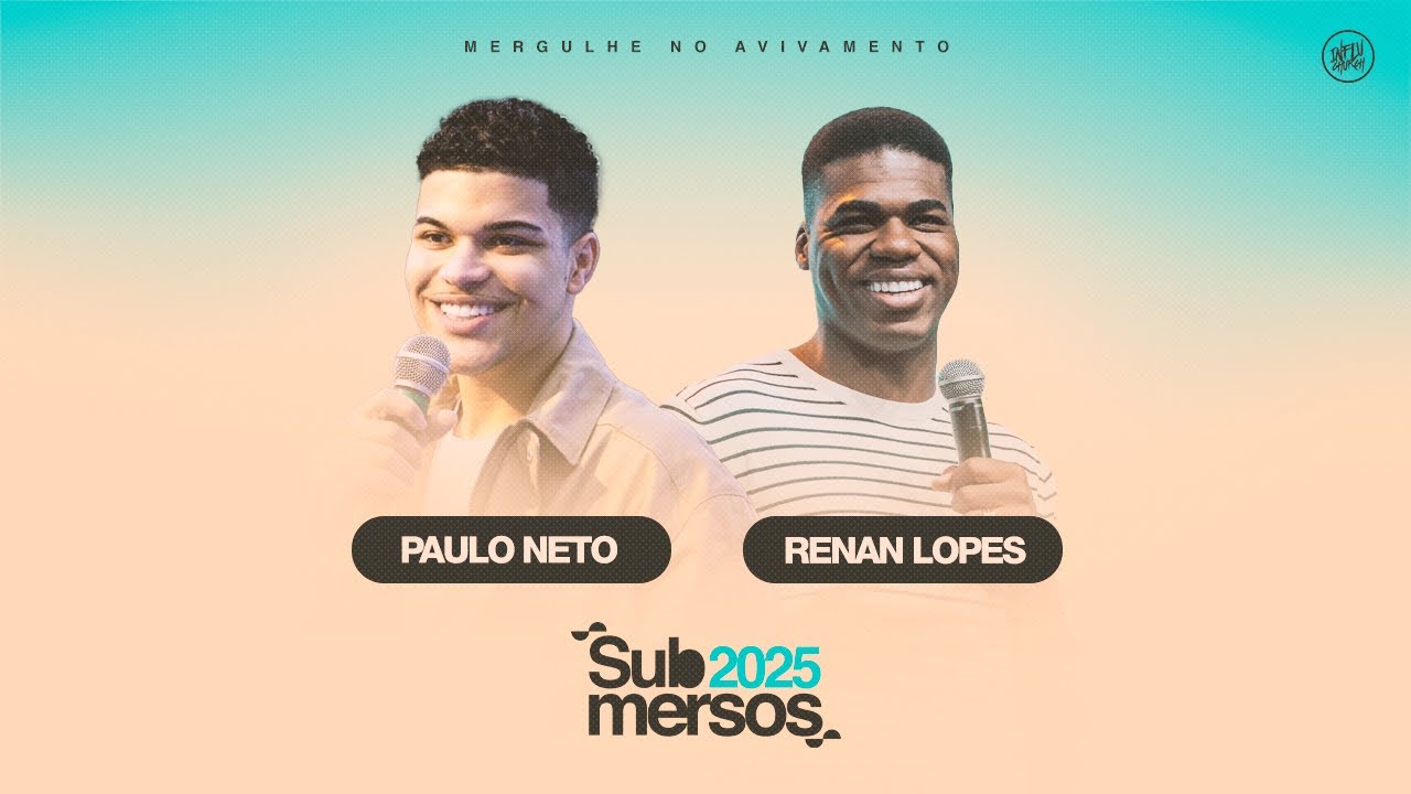 CULTO AO VIVO - SUBMERSOS 2025 - PAULO NETO - RENAN LOPES - 17/07