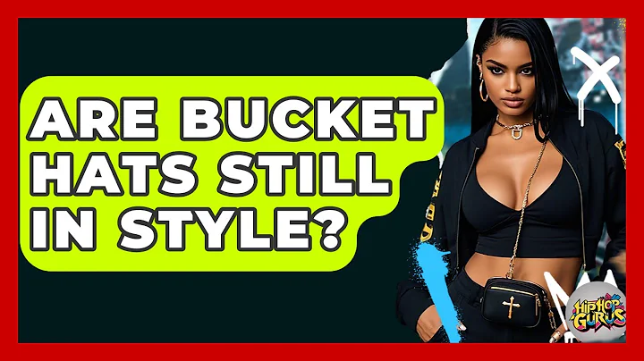 Are Bucket Hats Still In Style? - Hip Hop Gurus
