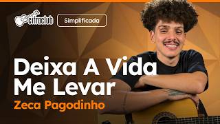 DEIXA A VIDA ME LEVAR - Zeca Pagodinho (Simplificada) | Como tocar no violão