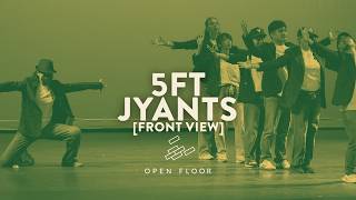 Open Floor 2026 | 5ft Jyants [FRONT VIEW]