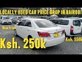 LOCALLY USED CAR PRICE DROP ALERT. FROM KSH. 250K TO KSH. 550K IN NAIROBI 