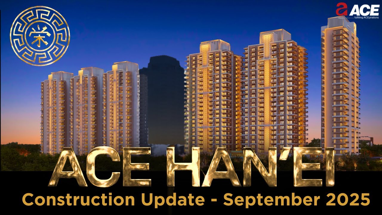 ACE Han'ei Construction Update SEPTEMBER 2025 | ACE Hanei Sector 12 ...