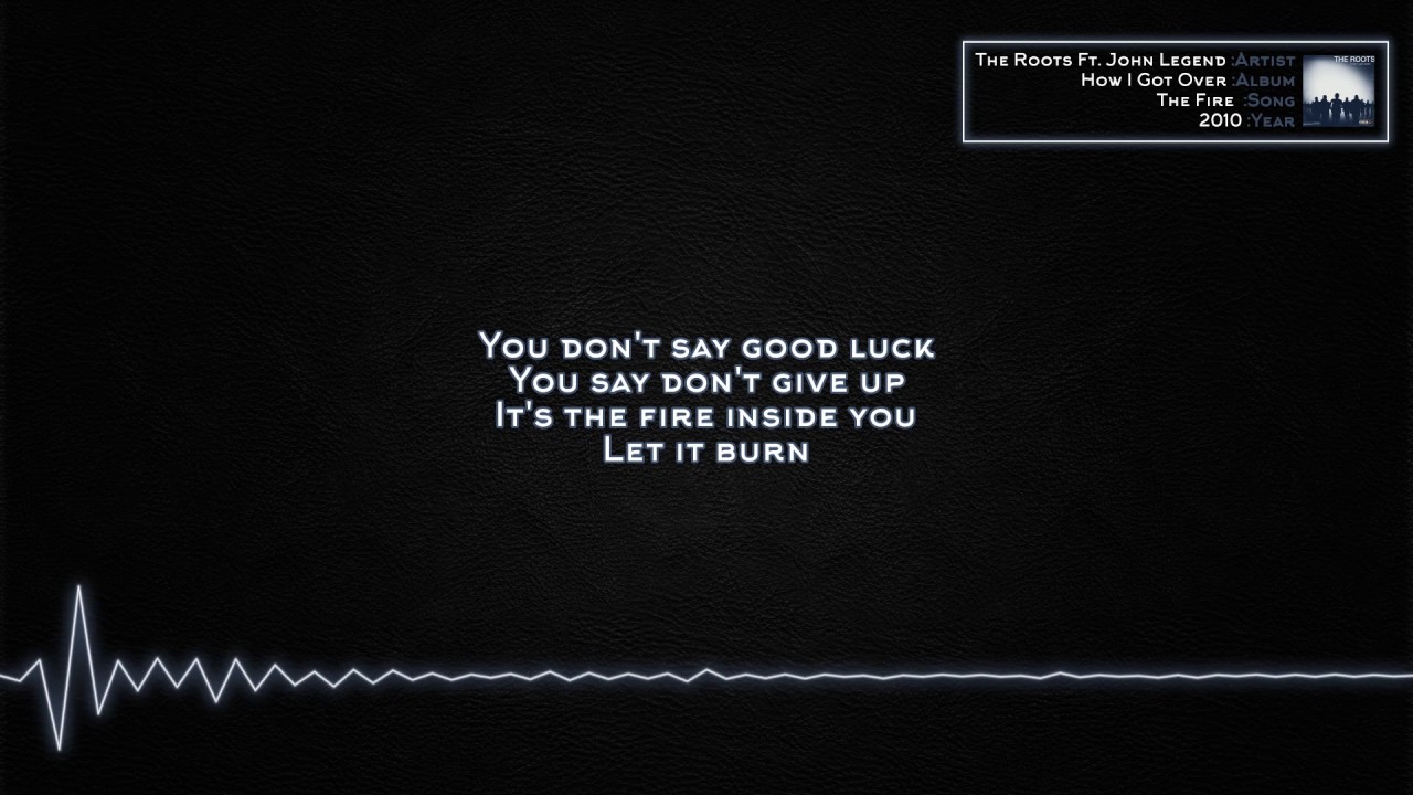 The Roots - The Fire (Ft. John Legend) [Lyrics]