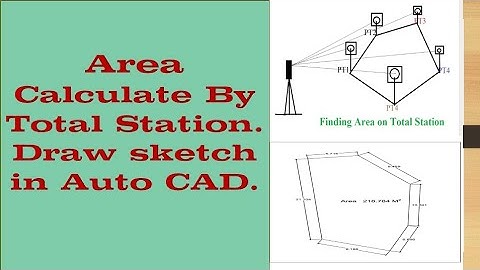 How to Calculate /Find Plot Area Using Total Station and Also Draw Sketch in Auto CAD.