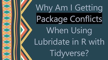 Why Am I Getting Package Conflicts When Using Lubridate in R with Tidyverse?