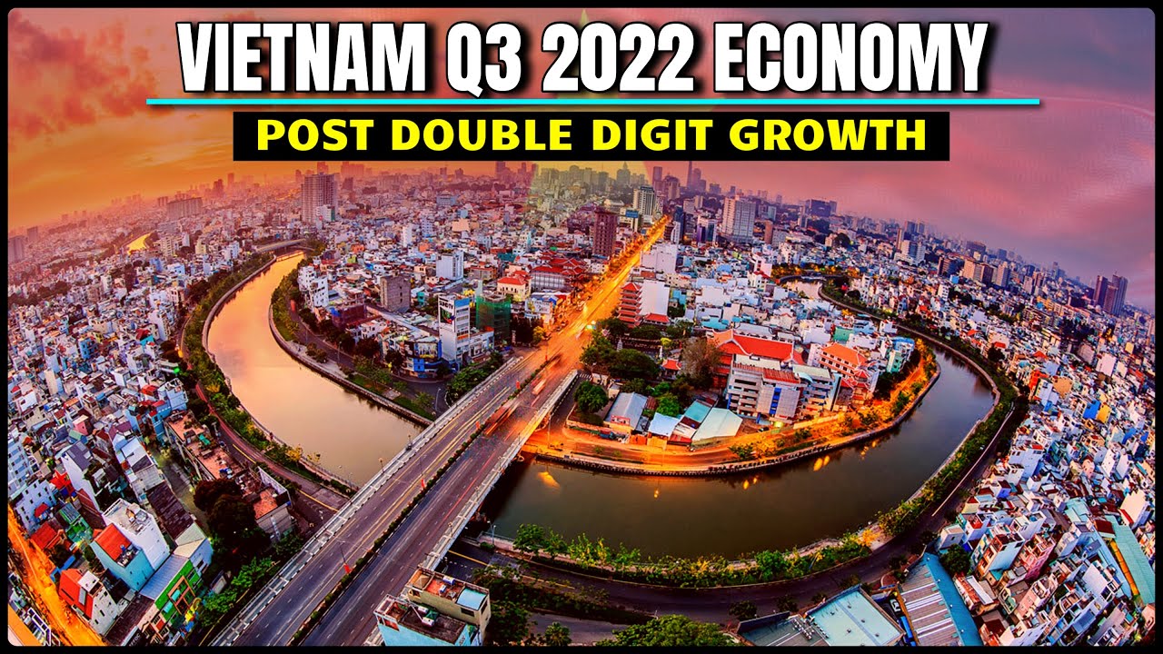 VIETNAM's ECONOMY  Surges By Double-Digits in Q3 2022