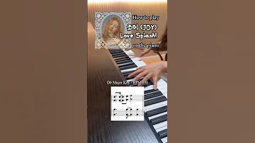 How To Play JOY Love Splash On The Piano Sheet Music 