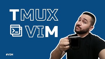 VIM & TMUX - You should already be using this