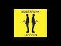 Mustafunk - Lados G (Full Album)