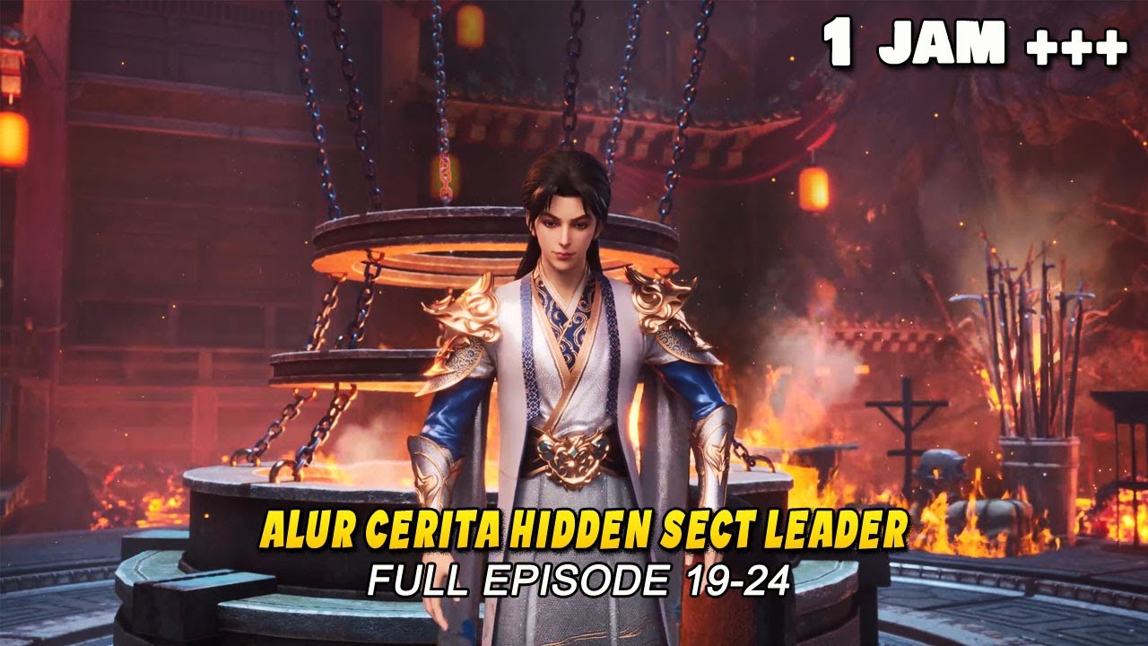 Sekte yang Dipimpin Bang Beicen Mulai disegani Sekte Lain - Alur Cerita Hidden Sect Leader 19-24