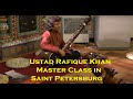 Ustad rafique khan  sitar master class in saint petersburg october 27 2014