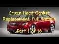 Cruze Head Gasket Replacement  STEP by STEP process (Part 1 of 16) Full Details for 1.8 F18D4 Engine