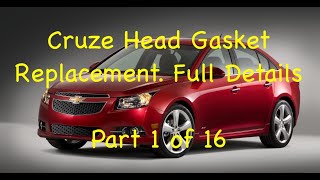 Cruze Head Gasket Replacement  STEP by STEP process (Part 1 of 16) Full Details for 1.8 F18D4 Engine