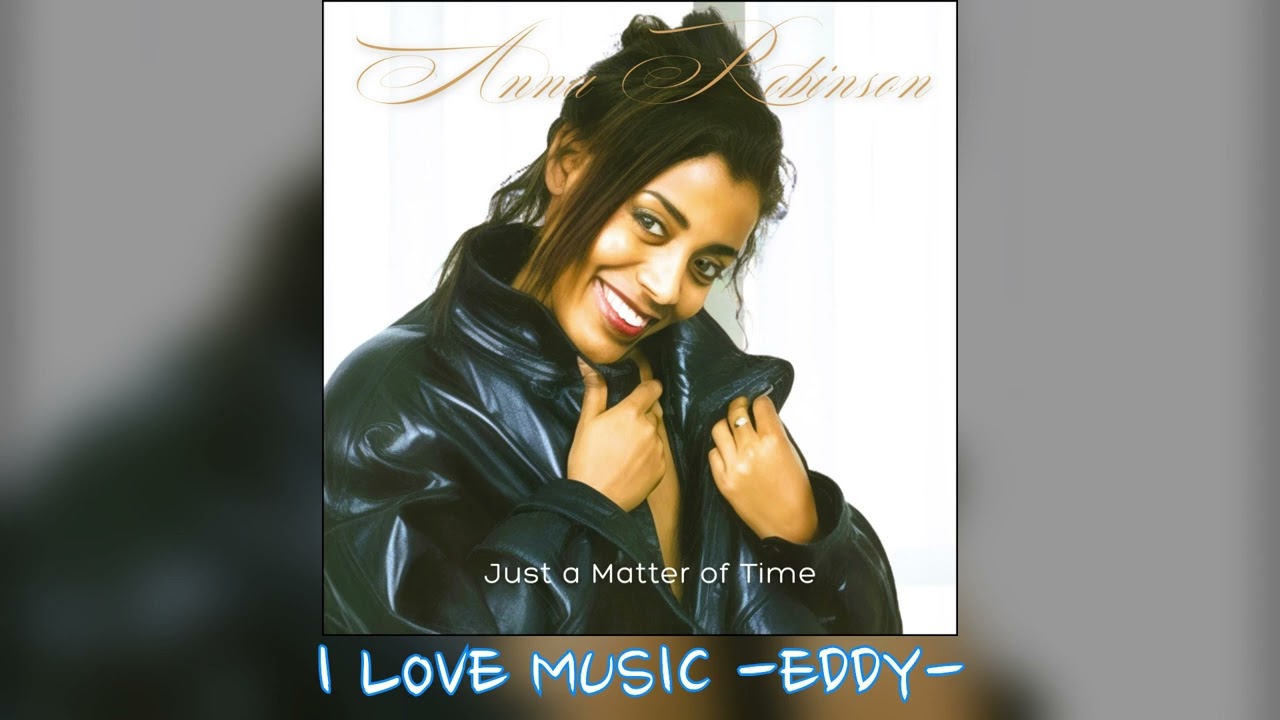 Anna Robinson -  Just a Matter of Time